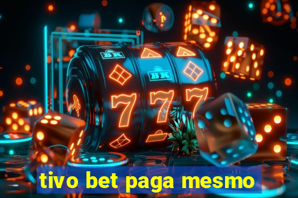 tivo bet paga mesmo